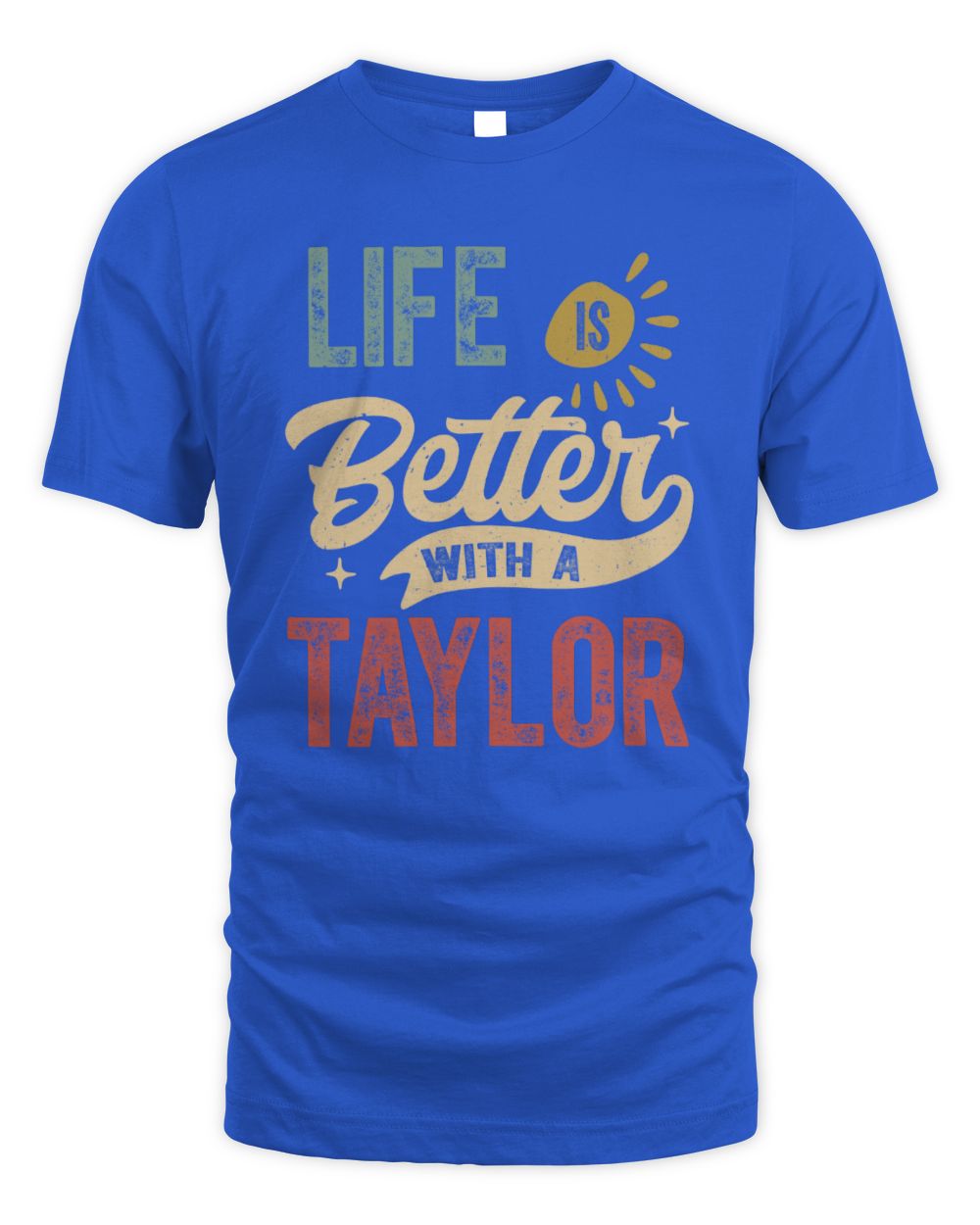 Life Is Better With a Name Personalized Retro T-Shirt TAYLOR-48 / Unisex Standard T-Shirt / royal