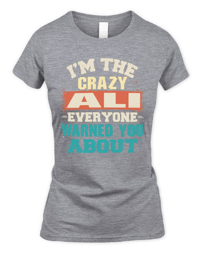 I'm the Crazy One Everyone Warned You About Retro Graphic T-Shirt ALI M1-70 / Women's Standard T-Shirt / sport grey