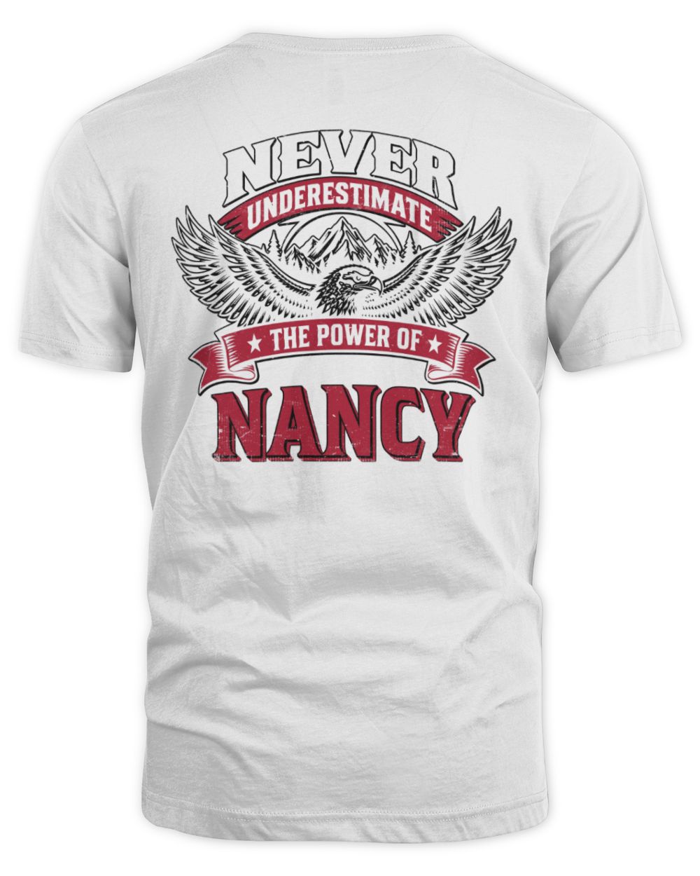 Never Underestimate Your Name Eagle Mountain Shirt NANCY M1-61 / Unisex Standard T-Shirt / white
