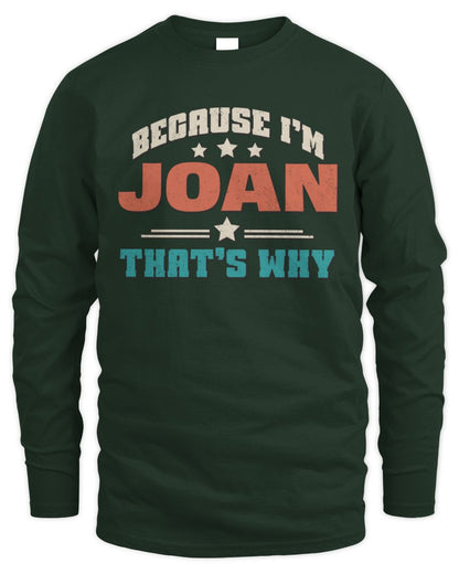 Because I'm Name That's Why Personalized Retro Shirt JOAN-49 / Men's Long Sleeved T-Shirt / forest green