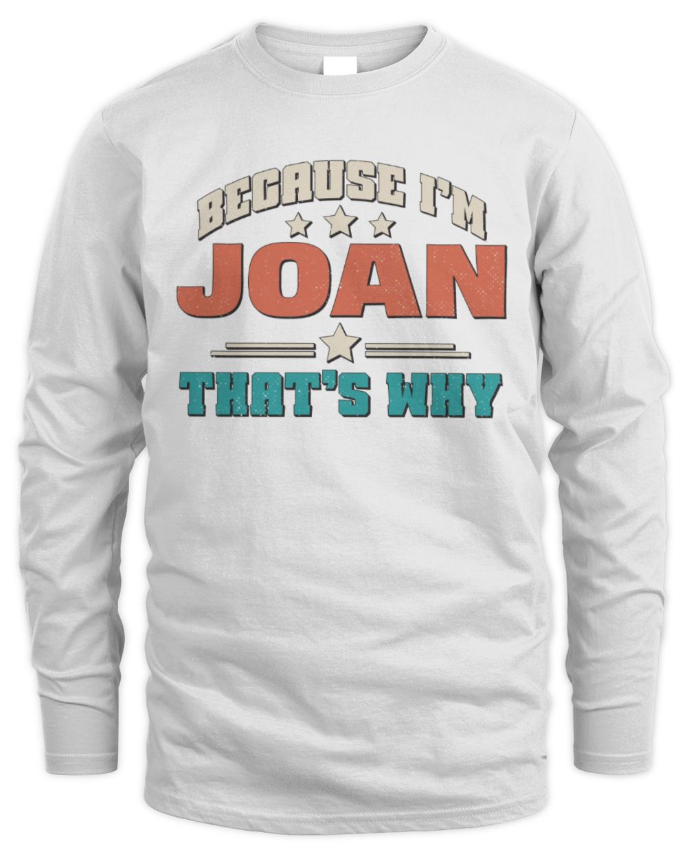 Because I'm Name That's Why Personalized Retro Shirt JOAN-49 / Men's Long Sleeved T-Shirt / white