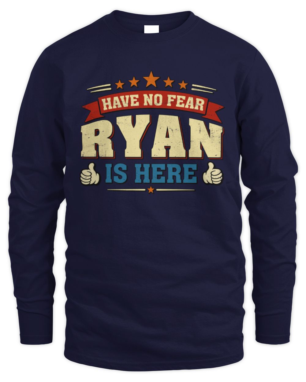 Have No Fear Your Name Is Here Cool Graphic T-Shirt RYAN M1-71 / Men's Long Sleeved T-Shirt / navy