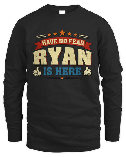 Have No Fear Your Name Is Here Cool Graphic T-Shirt RYAN M1-71 / Men's Long Sleeved T-Shirt / black