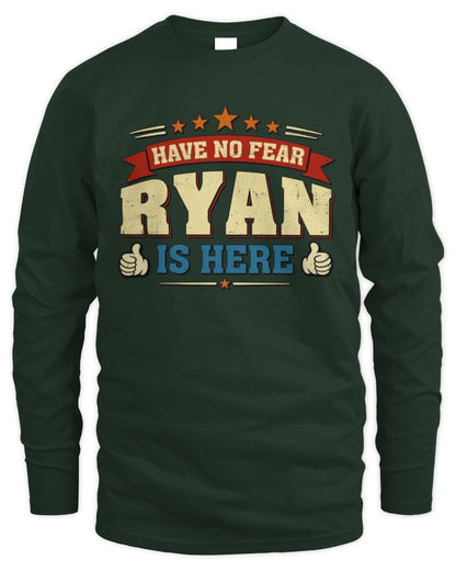 Have No Fear Your Name Is Here Cool Graphic T-Shirt RYAN M1-71 / Men's Long Sleeved T-Shirt / forest green