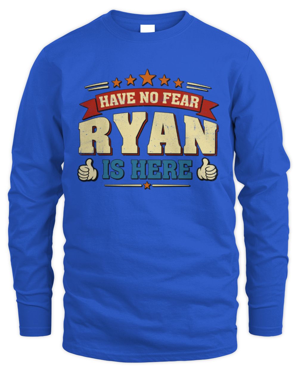 Have No Fear Your Name Is Here Cool Graphic T-Shirt RYAN M1-71 / Men's Long Sleeved T-Shirt / royal