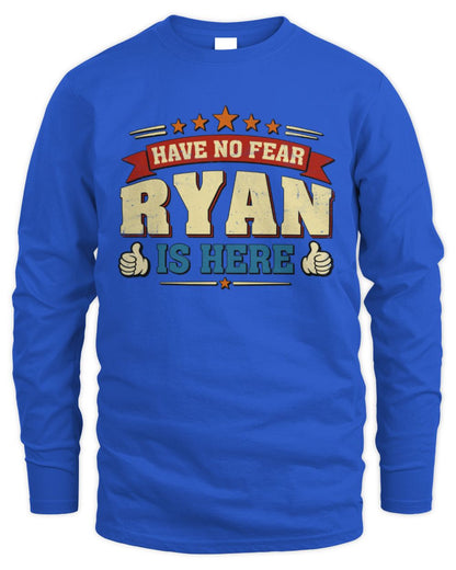 Have No Fear Your Name Is Here Cool Graphic T-Shirt RYAN M1-71 / Men's Long Sleeved T-Shirt / royal