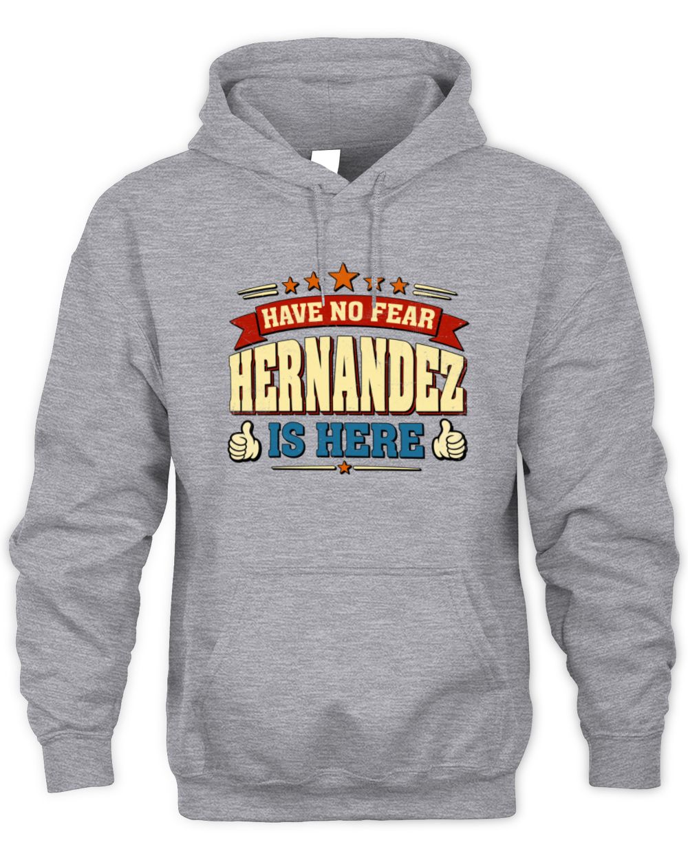 Have No Fear Your Name Is Here Cool Graphic T-Shirt HERNANDEZ M1-71 / Unisex Hoodie / sport grey