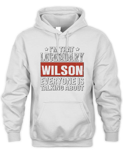 I'm That Legendary Name Everyone Is Talking About Funny Graphic T-Shirt WILSON M1-73 / Unisex Hoodie / white