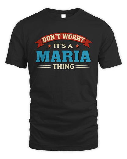 Don't Worry It's a Your Name Thing Funny Retro T-Shirt MARIA M1-57 / Unisex Standard T-Shirt / black
